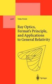 book Ray Optics, Fermat's Principle, and Applications to General Relativity