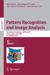 book Pattern Recognition and Image Analysis: Third Iberian Conference, IbPRIA 2007, Girona, Spain, June 6-8, 2007, Proceedings, Part I