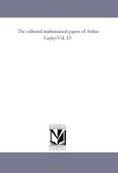 book The collected mathematical papers of Arthur Cayley