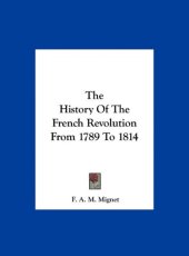 book History of the French Revolution from 1789 to 1814