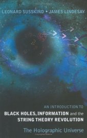 book An Introduction To Black Holes, Information And The String Theory Revolution - The Holographic Un