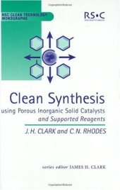 book Clean Synthesis Using Porous Inorganic Solid Catalysts and Supported Reagents