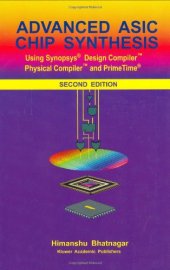 book Advanced ASIC chip synthesis: using Synopsys Design Compiler, Physical Compiler, and PrimeTime