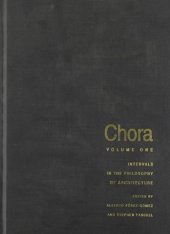 book Chora 1: Intervals in the Philosophy of Architecture