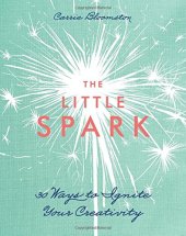 book The Little Spark - 30 Ways to Ignite Your Creativity