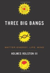 book Three Big Bangs: Matter-Energy, Life, Mind