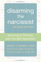 book Disarming the Narcissist: Surviving and Thriving with the Self-Absorbed