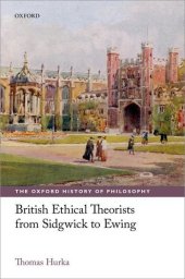 book British Ethical Theorists from Sidgwick to Ewing