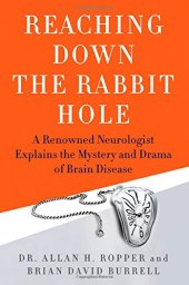 book Reaching Down the Rabbit Hole: A Renowned Neurologist Explains the Mystery and Drama of Brain Disease