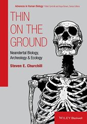 book Thin on the Ground: Neandertal Biology, Archeology and Ecology