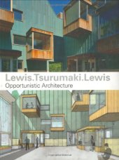 book Lewis.Tsurumaki.Lewis: Opportunistic Architecture