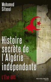 book Histoire secrète de l'Algérie indépendante : L'Etat-DRS