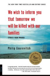 book We Wish to Inform You That Tomorrow We Will Be Killed with Our Families: Stories From Rwanda