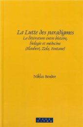 book La Lutte Des Paradigmes: La Litterature Entre Histoire, Biologie Et Medecine (Flaubert, Zola, Fontane). (Faux Titre) (French Edition)