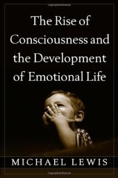 book The Rise of Consciousness and the Development of Emotional Life