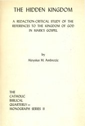 book The Hidden Kingdom: A Redaction-Critical Study of the References to the Kingdom of God in Mark's Gospel