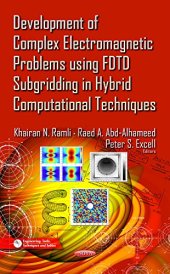 book Development of Complex Electromagnetic Problems Using FFYF Subgridding in Hybrid Computational Techniques