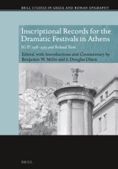 book Inscriptional Records for the Dramatic Festivals in Athens: IG II2 2318-2325 and Related Texts