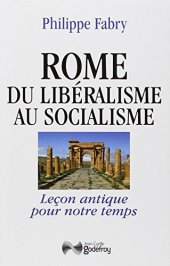 book Rome, du libéralisme au socialisme : Leçon antique pour notre temps