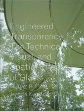 book Engineered Transparency: The Technical, Visual, and Spatial Effects of Glass