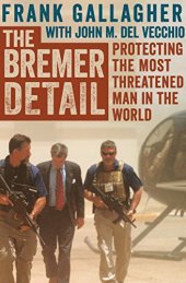 book The Bremer Detail: Protecting the Most Threatened Man in the World