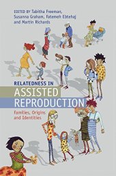 book Relatedness in Assisted Reproduction: Families, Origins and Identities