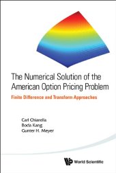 book The Numerical Solution of the American Option Pricing Problem: Finite Difference and Transform Approaches