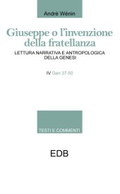 book Giuseppe o l'invenzione della fratellanza. Lettura narrativa e antropologica della Genesi