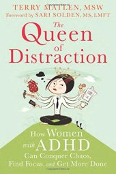 book The Queen of Distraction: How Women with ADHD Can Conquer Chaos, Find Focus, and Get More Done