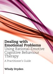 book Dealing with Emotional Problems Using Rational-Emotive Cognitive Behaviour Therapy: A Practitioner's Guide