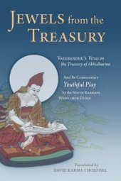 book Jewels From the Treasury: Vasubandhu's Verses on the Treasury of Abhidharma and Its Commentary Youthful Play by the Ninth Karmapa Wangchuk Dorje