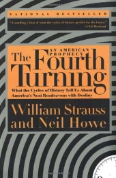 book The Fourth Turning: An American Prophecy - What the Cycles of History Tell Us About America's Next Rendezvous with Destiny