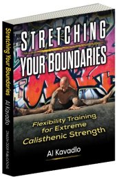 book Stretching Your Boundaries: Flexibility Training for Extreme Calisthenic Strength