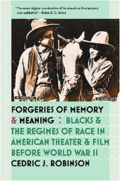 book Forgeries of Memory and Meaning: Blacks and the Regimes of Race in American Theater and Film before World War II