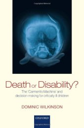 book Death or Disability?: The 'Carmentis Machine' and decision-making for critically ill children