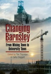 book Changing Barnsley: From Mining Town to University Town