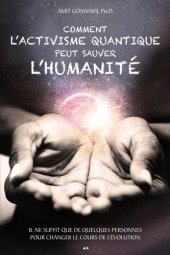 book Comment l'activisme quantique peut sauver l'humanité