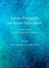 book Future Prospects for Music Education: Corroborating Informal Learning Pedagogy