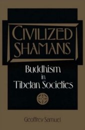 book Civilized Shamans: Buddhism in Tibetan Societies