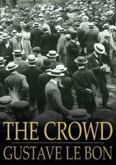 book The Crowd: A Study of the Popular Mind