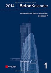 book Beton-kalender 2014 - Schwerpunkte - Unterirdisches Bauen, Grundbau, Eurocode 7