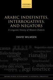 book Arabic Indefinites, Interrogatives, and Negators: A Linguistic History of Western Dialects