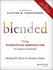 book Blended: Using Disruptive Innovation to Improve Schools