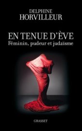 book En tenue d'Eve: Féminin, Pudeur et Judaïsme