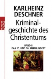 book Kriminalgeschichte des Christentums - Das 15 und 16 Jahrhundert