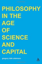 book Philosophy in the Age of Science and Capital