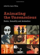 book Animating the Unconscious: Desire, Sexuality, and Animation