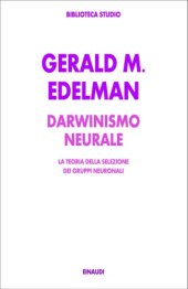 book Darwinismo neurale. La teoria della selezione dei gruppi neuronali