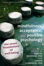 book Mindfulness, Acceptance, and Positive Psychology: The Seven Foundations of Well-Being