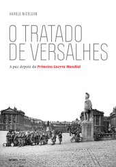 book O Tratado de Versalhes - A Paz Depois da Primeira Guerra Mundial